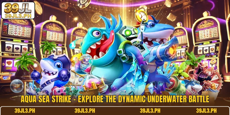 Aqua Sea Strike - Explore The Dynamic Underwater Battle