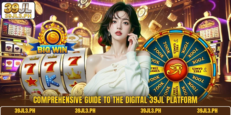 Comprehensive guide to the digital 39JL platform