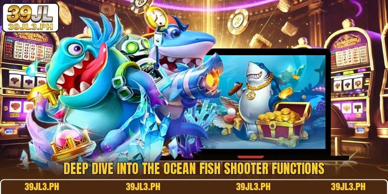 Deep dive into the Ocean Fish Shooter functions