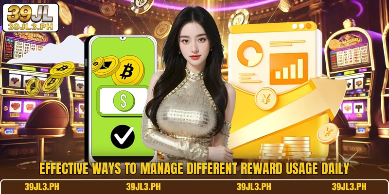 Effective ways to manage different reward usage daily