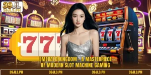 Emerald Kingdom - A Masterpiece Of Modern Slot Machine Gaming