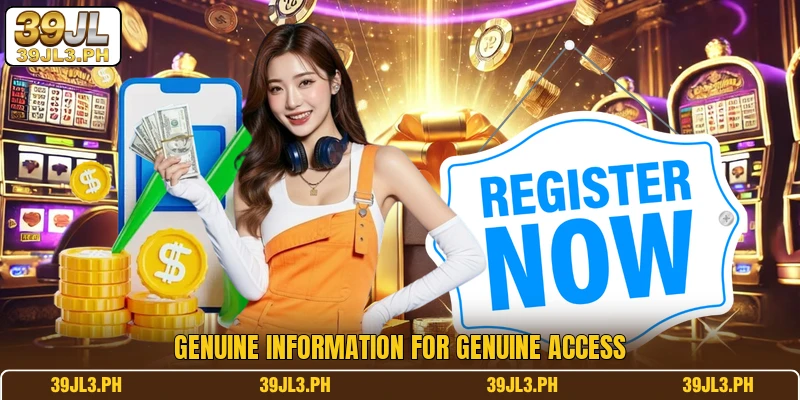 Genuine information for genuine access