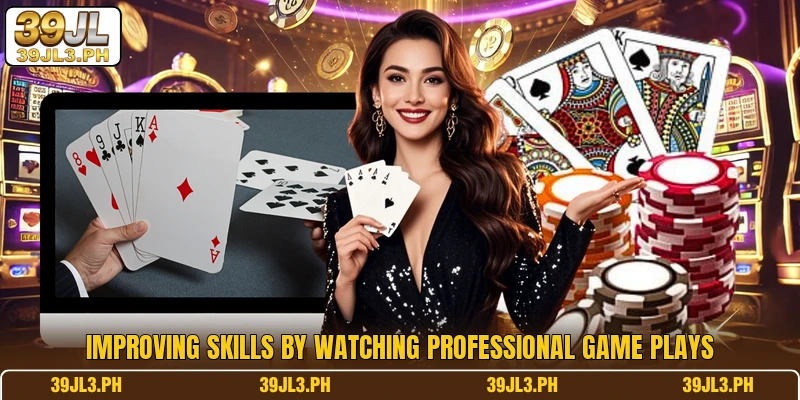 Improving skills by watching professional game plays