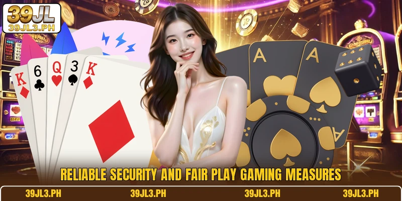 Reliable security and fair play gaming measures