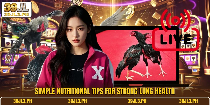 Simple nutritional tips for strong lung health