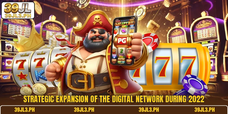 Strategic expansion of the digital network during 2022