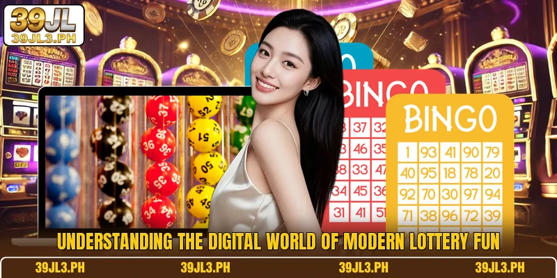 Understanding the digital world of modern Lottery fun